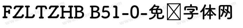 FZLTZHB B51-0字体转换
